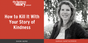 Sarah Santacroce on the Business of Story podcast