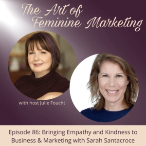 Sarah Santacroce on the the Art of Feminine Marketing podcast